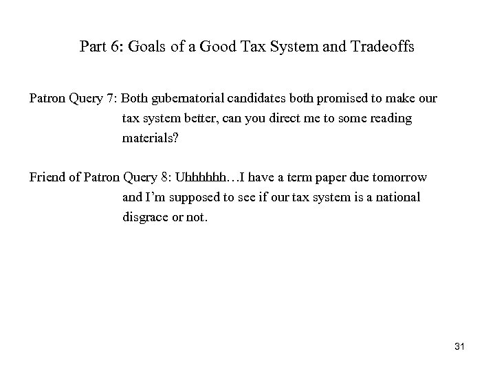 Part 6: Goals of a Good Tax System and Tradeoffs Patron Query 7: Both