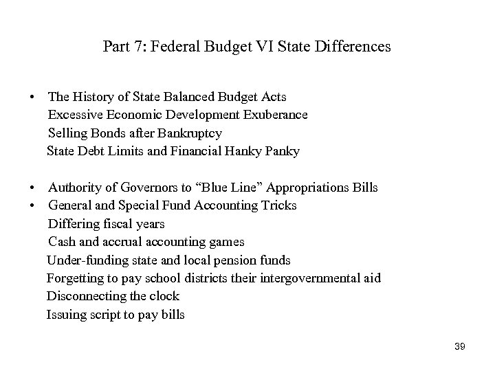 Part 7: Federal Budget VI State Differences • The History of State Balanced Budget