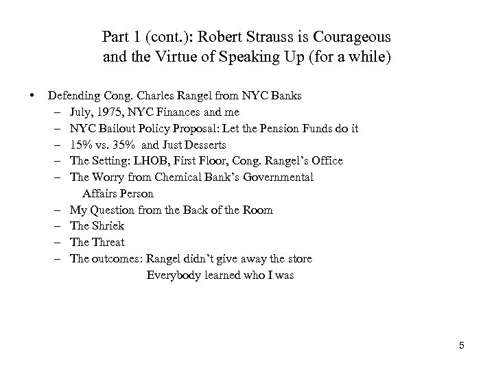 Part 1 (cont. ): Robert Strauss is Courageous and the Virtue of Speaking Up