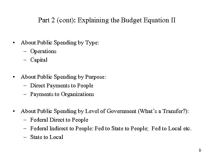 Part 2 (cont): Explaining the Budget Equation II • About Public Spending by Type: