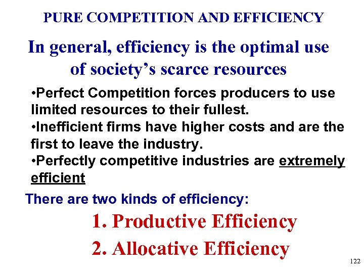 PURE COMPETITION AND EFFICIENCY In general, efficiency is the optimal use of society’s scarce