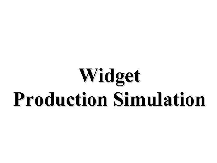 Widget Production Simulation 