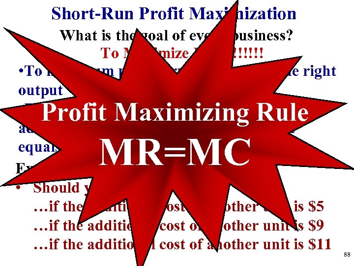 Short-Run Profit Maximization What is the goal of every business? To Maximize Profit!!!!!! •