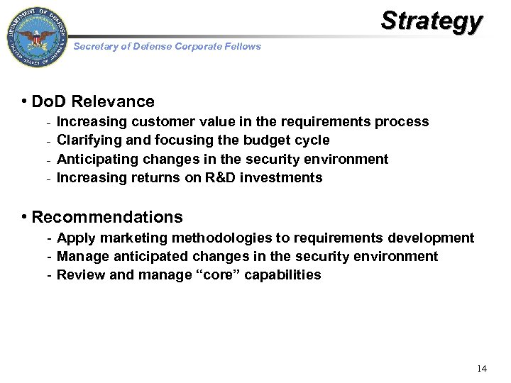 Strategy Secretary of Defense Corporate Fellows • Do. D Relevance – – Increasing customer