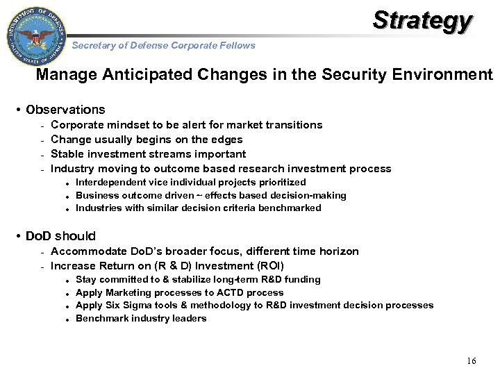 Strategy Secretary of Defense Corporate Fellows Manage Anticipated Changes in the Security Environment •