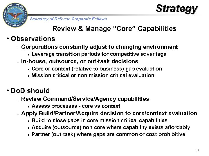 Strategy Secretary of Defense Corporate Fellows Review & Manage “Core” Capabilities • Observations –