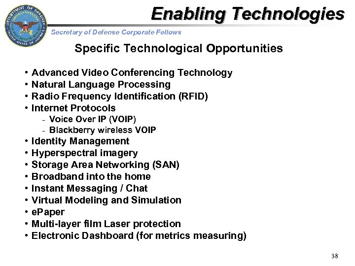 Enabling Technologies Secretary of Defense Corporate Fellows Specific Technological Opportunities • • Advanced Video