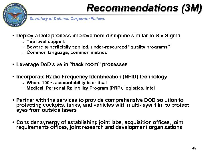 Recommendations (3 M) Secretary of Defense Corporate Fellows • Deploy a Do. D process