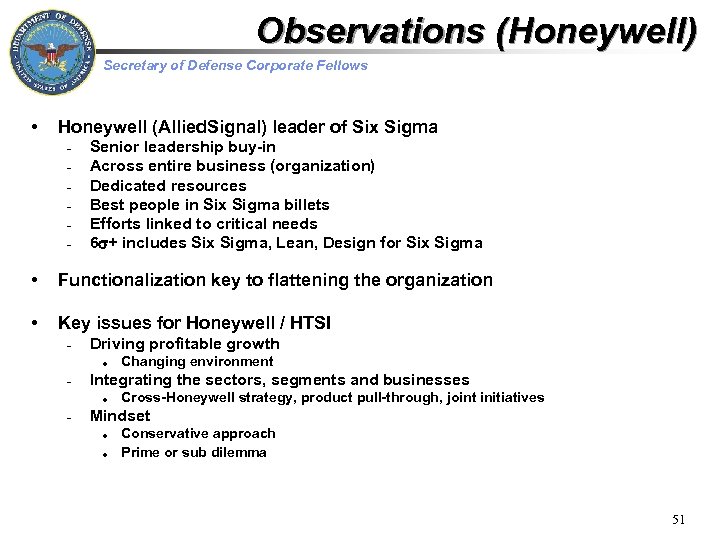 Observations (Honeywell) Secretary of Defense Corporate Fellows • Honeywell (Allied. Signal) leader of Six