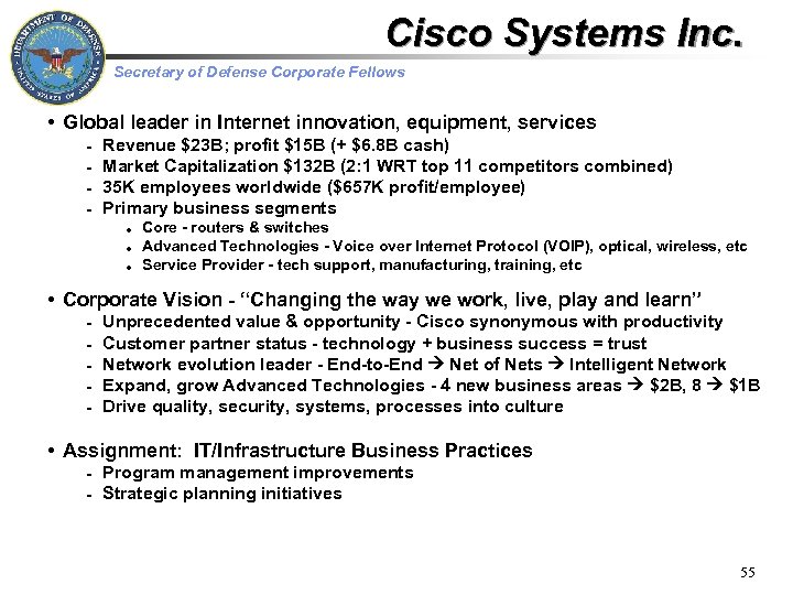 Cisco Systems Inc. Secretary of Defense Corporate Fellows • Global leader in Internet innovation,