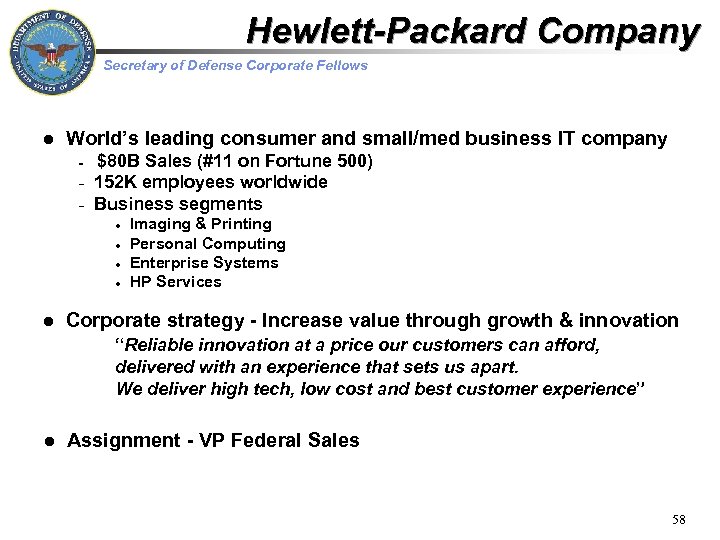 Hewlett-Packard Company Secretary of Defense Corporate Fellows l World’s leading consumer and small/med business