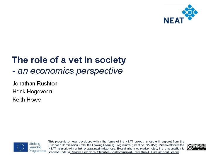 The role of a vet in society - an economics perspective Jonathan Rushton Henk