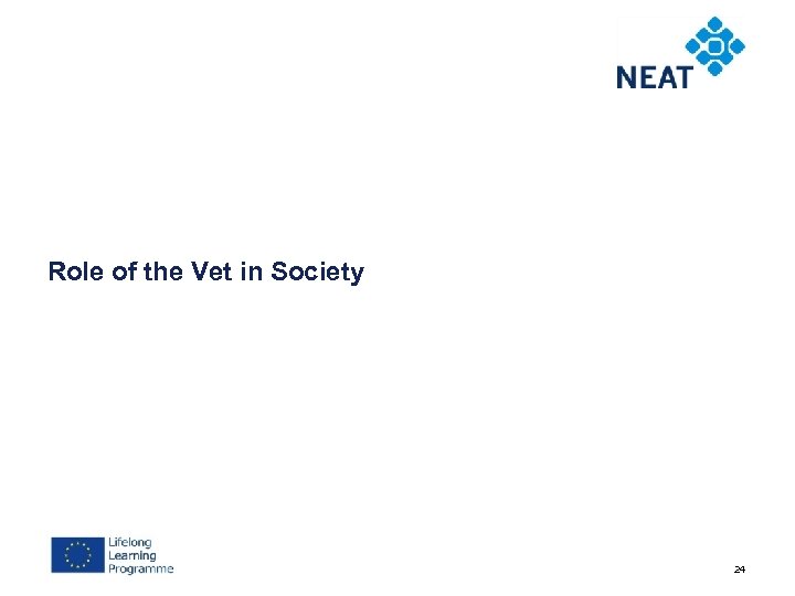 Role of the Vet in Society 24 