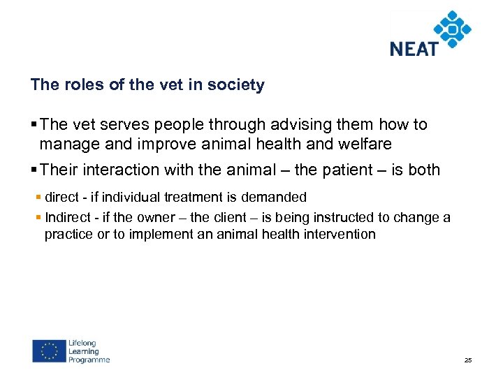The roles of the vet in society § The vet serves people through advising