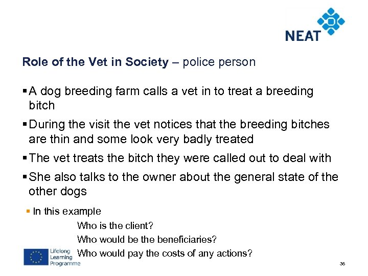 Role of the Vet in Society – police person § A dog breeding farm