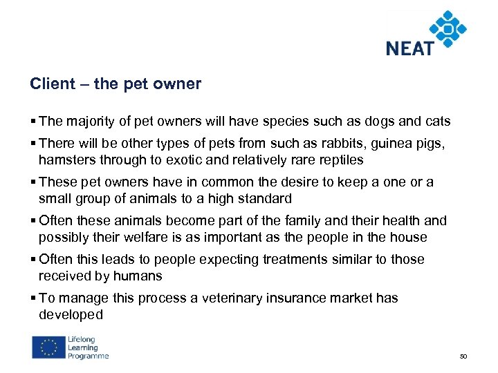 Client – the pet owner § The majority of pet owners will have species