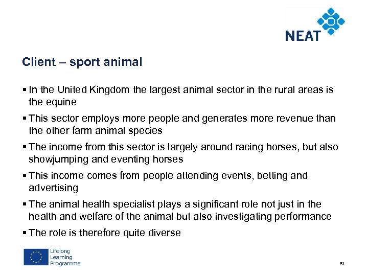 Client – sport animal § In the United Kingdom the largest animal sector in