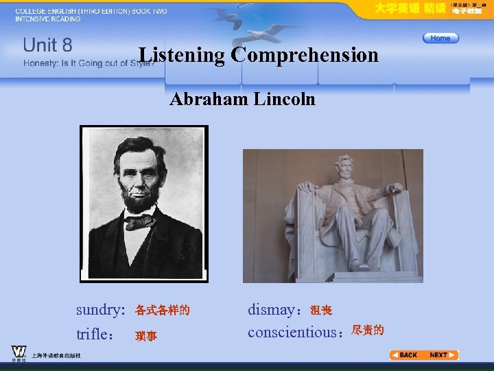 Listening Comprehension Abraham Lincoln sundry: trifle： 各式各样的 琐事 dismay：沮丧 conscientious：尽责的 