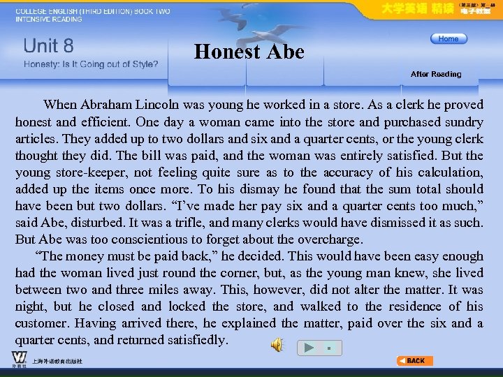 Honest Abe After Reading When Abraham Lincoln was young he worked in a store.