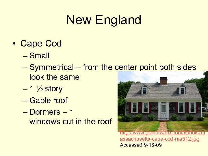 New England • Cape Cod – Small – Symmetrical – from the center point