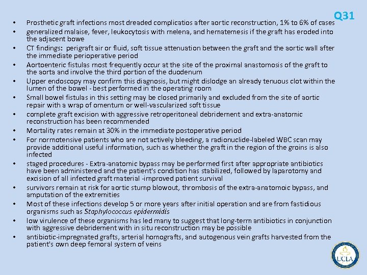  • • • • Q 31 Prosthetic graft infections most dreaded complicatios after