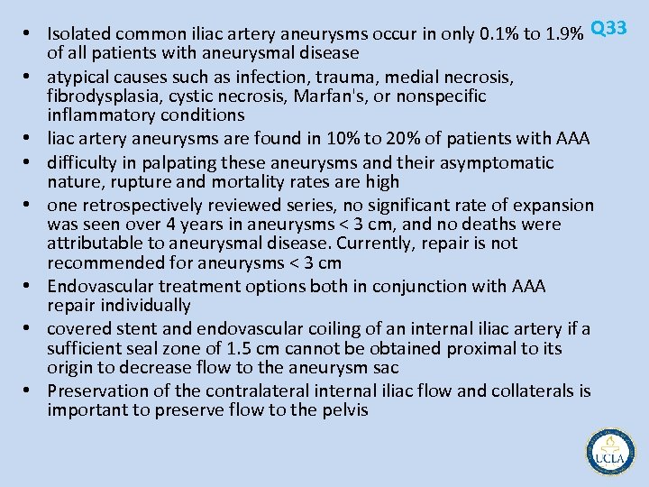  • Isolated common iliac artery aneurysms occur in only 0. 1% to 1.