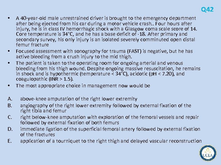 Q 42 • • A. B. C. D. E. A 40 year old male