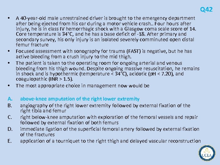 Q 42 • • A. B. C. D. E. A 40 year old male