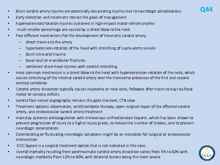  • • • • Blunt carotid artery injuries are potentially devastating injuries due