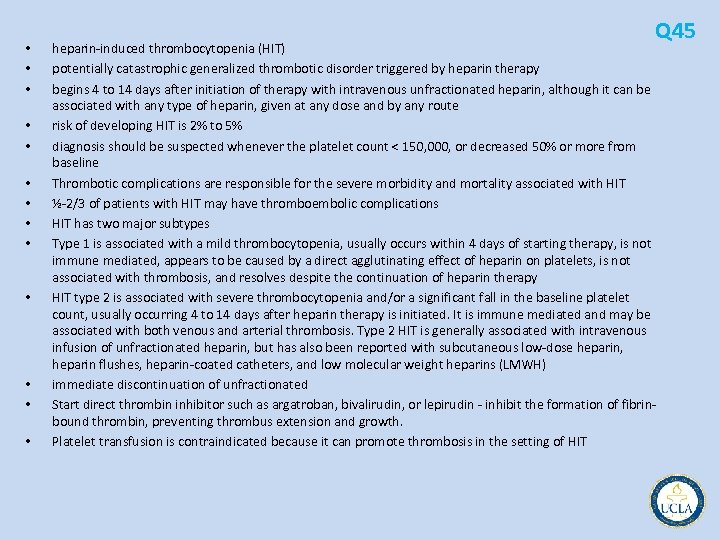  • • • • Q 45 heparin induced thrombocytopenia (HIT) potentially catastrophic generalized