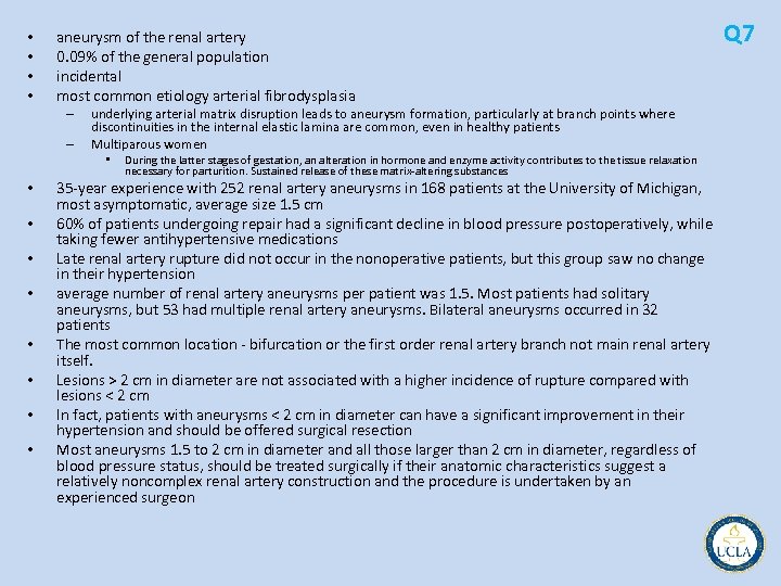  • • aneurysm of the renal artery 0. 09% of the general population