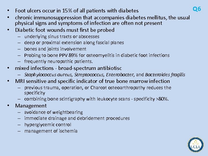 Q 6 • Foot ulcers occur in 15% of all patients with diabetes •