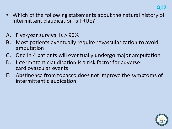 Q 12 • Which of the following statements about the natural history of intermittent