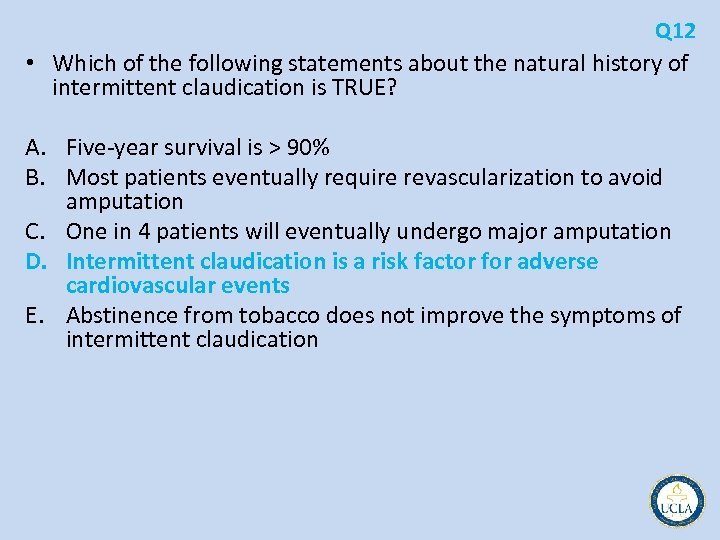 Q 12 • Which of the following statements about the natural history of intermittent