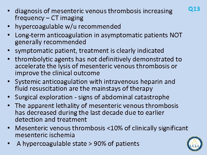 Q 13 • diagnosis of mesenteric venous thrombosis increasing frequency – CT imaging •