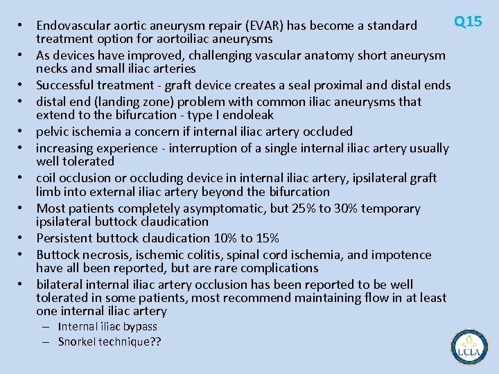 Q 15 • Endovascular aortic aneurysm repair (EVAR) has become a standard treatment option