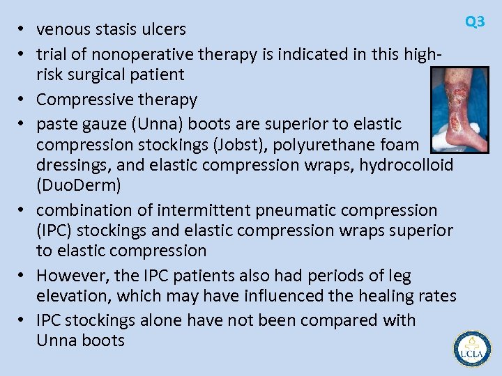 Q 3 • venous stasis ulcers • trial of nonoperative therapy is indicated in