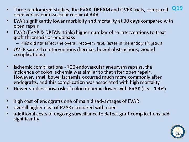  • Three randomized studies, the EVAR, DREAM and OVER trials, compared Q 19