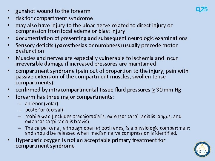 Q 25 • gunshot wound to the forearm • risk for compartment syndrome •