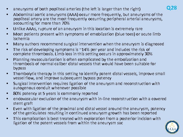  • • • • Q 28 aneurysms of both popliteal arteries (the left
