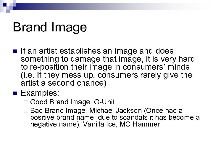 Brand Image n n If an artist establishes an image and does something to