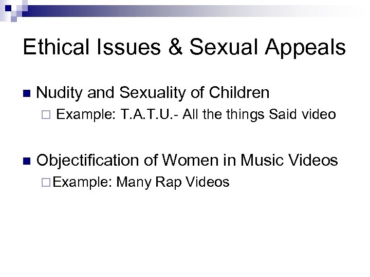 Ethical Issues & Sexual Appeals n Nudity and Sexuality of Children ¨ n Example:
