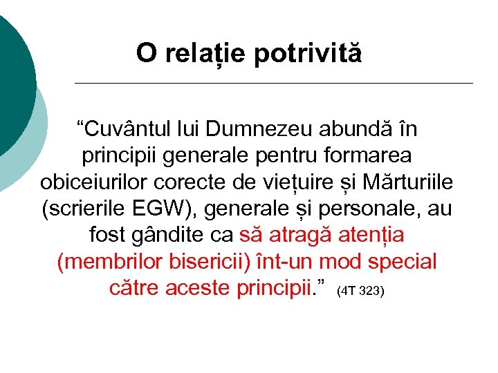 O relație potrivită “Cuvântul lui Dumnezeu abundă în principii generale pentru formarea obiceiurilor corecte