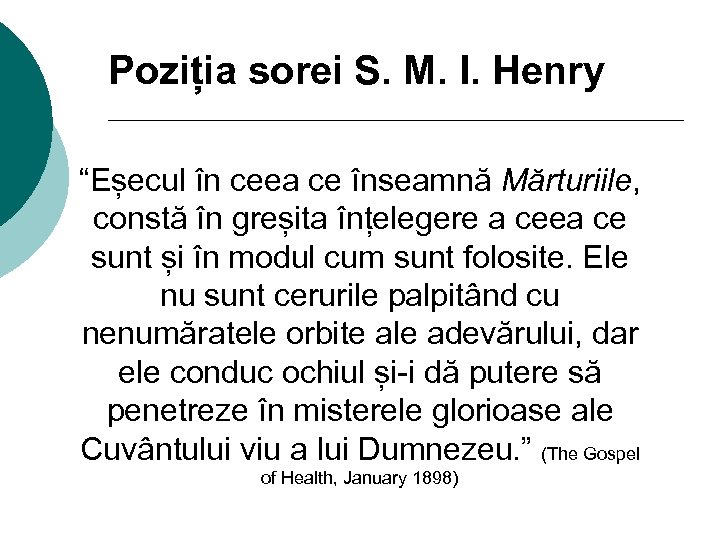 Poziția sorei S. M. I. Henry “Eșecul în ceea ce înseamnă Mărturiile, constă în