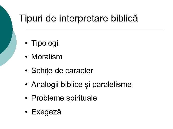 Tipuri de interpretare biblică • Tipologii • Moralism • Schițe de caracter • Analogii