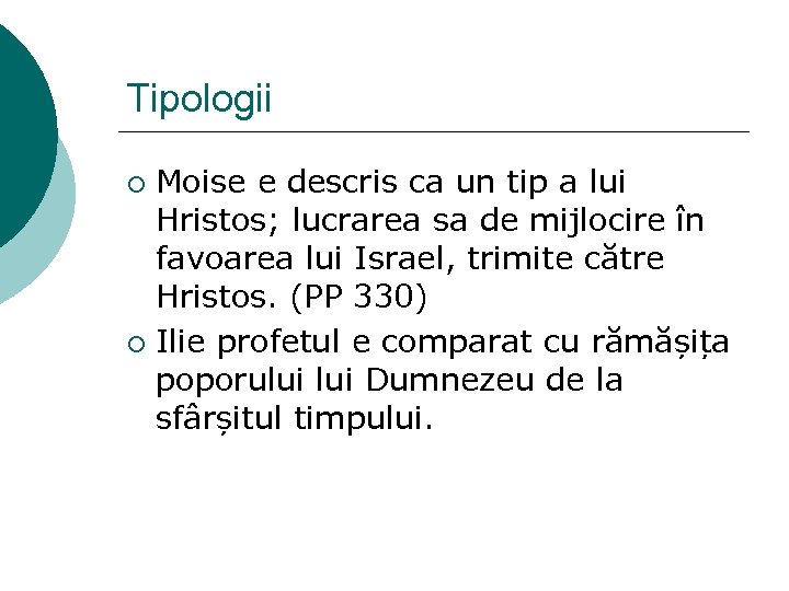 Tipologii Moise e descris ca un tip a lui Hristos; lucrarea sa de mijlocire