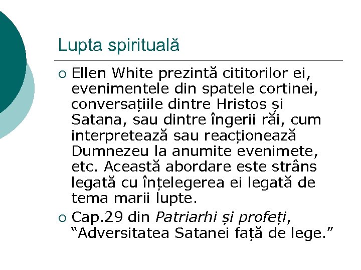 Lupta spirituală Ellen White prezintă cititorilor ei, evenimentele din spatele cortinei, conversațiile dintre Hristos