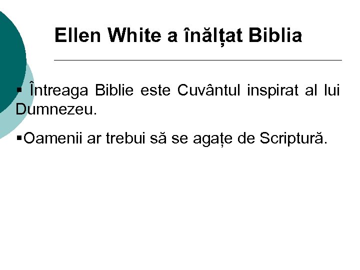 Ellen White a înălțat Biblia § Întreaga Biblie este Cuvântul inspirat al lui Dumnezeu.