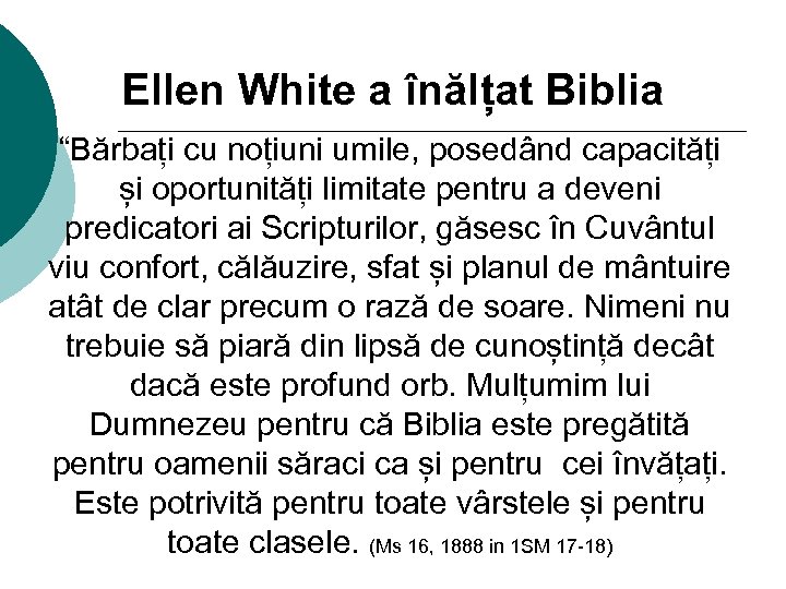 Ellen White a înălțat Biblia “Bărbați cu noțiuni umile, posedând capacități și oportunități limitate