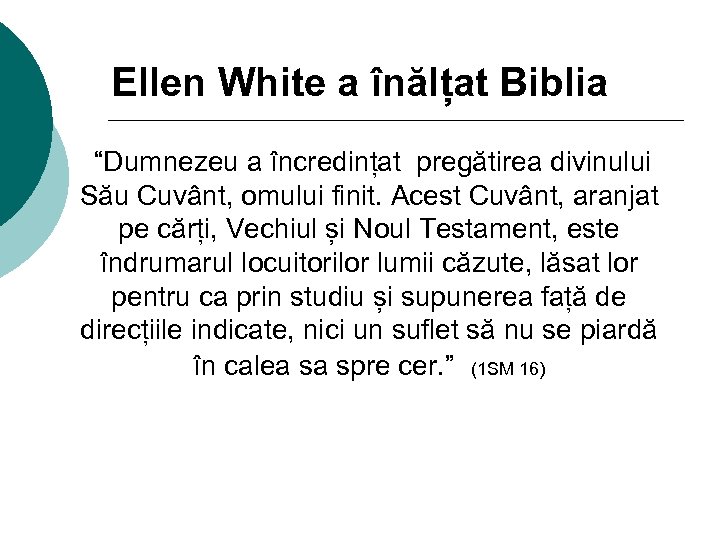 Ellen White a înălțat Biblia “Dumnezeu a încredințat pregătirea divinului Său Cuvânt, omului finit.